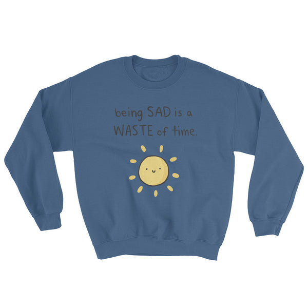 Being Sad Sweatshirt
