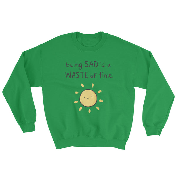 Being Sad Sweatshirt
