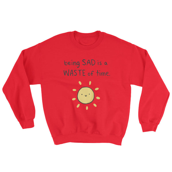 Being Sad Sweatshirt