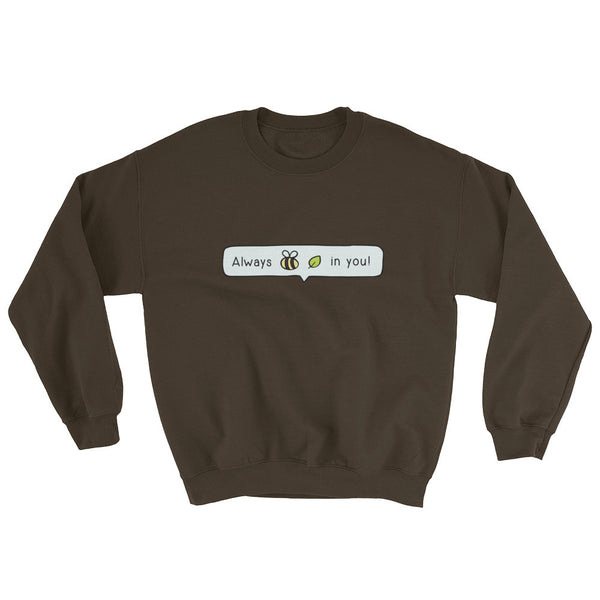 Always Bee-Leaf Sweatshirt