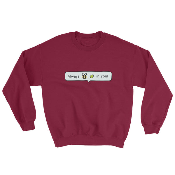 Always Bee-Leaf Sweatshirt