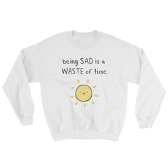 Being Sad Sweatshirt