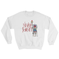 Never Forget Sweatshirt